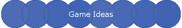 Game Ideas